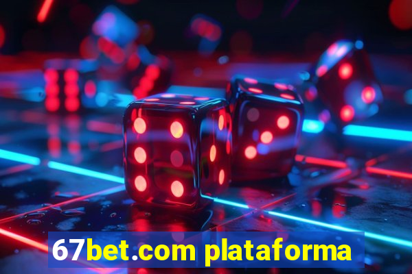 67bet.com plataforma